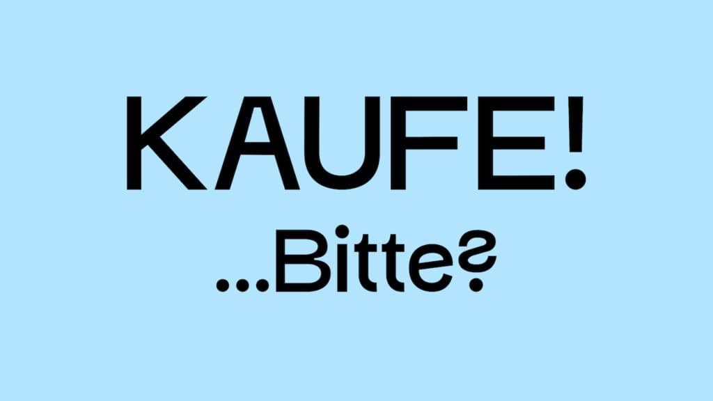 Kaufe! Bitte?